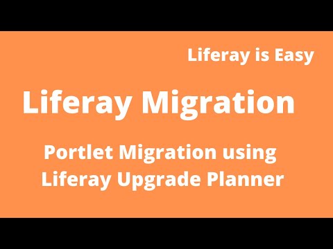 Liferay Migration Tutorial 04 - Liferay Portlet migration  using Liferay Upgrade Planner
