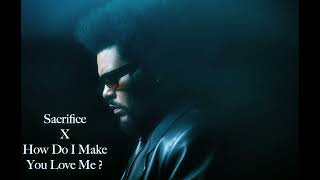 The Weeknd - Sacrifice X How Do I Make You Love Me? (Giga FM Transition)