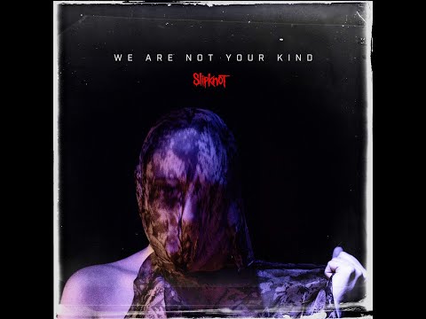 Slipknot - We Are Not Your Kind 2019