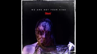 Slipknot - We Are Not Your Kind (Full Album, CD Rip) 2019