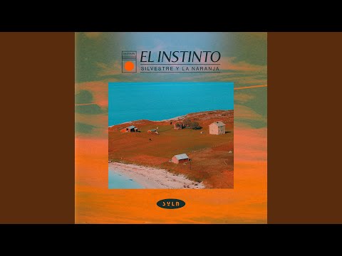 Silvestre y La Naranja - El Instinto