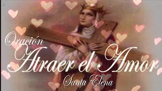 Oración Poderosa a Santa Elena Para Atraer el Amor