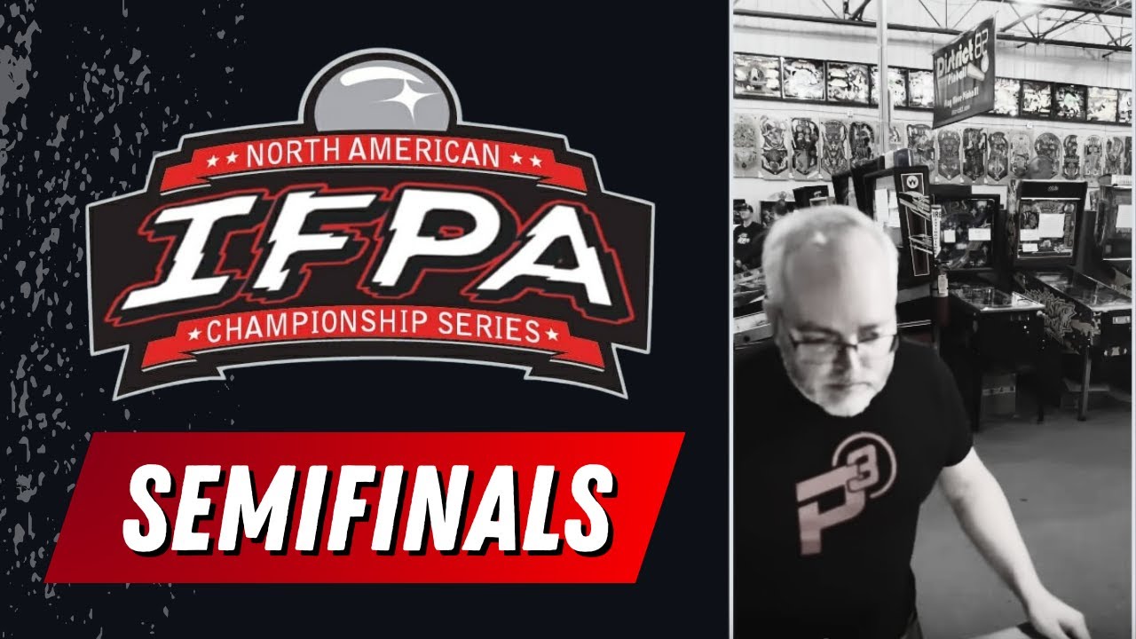 IFPA NORTH AMERICAN PINBALL CHAMPIONSHIP - SEMIFINALS 2023