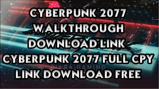 CYBERPUNK 2077 WALKTHROUGH #2 TRAINING TUTORIAL | FREE DOWNLOAD CYBERPUNK 2077 CPY | CRACK CYBERPUNK