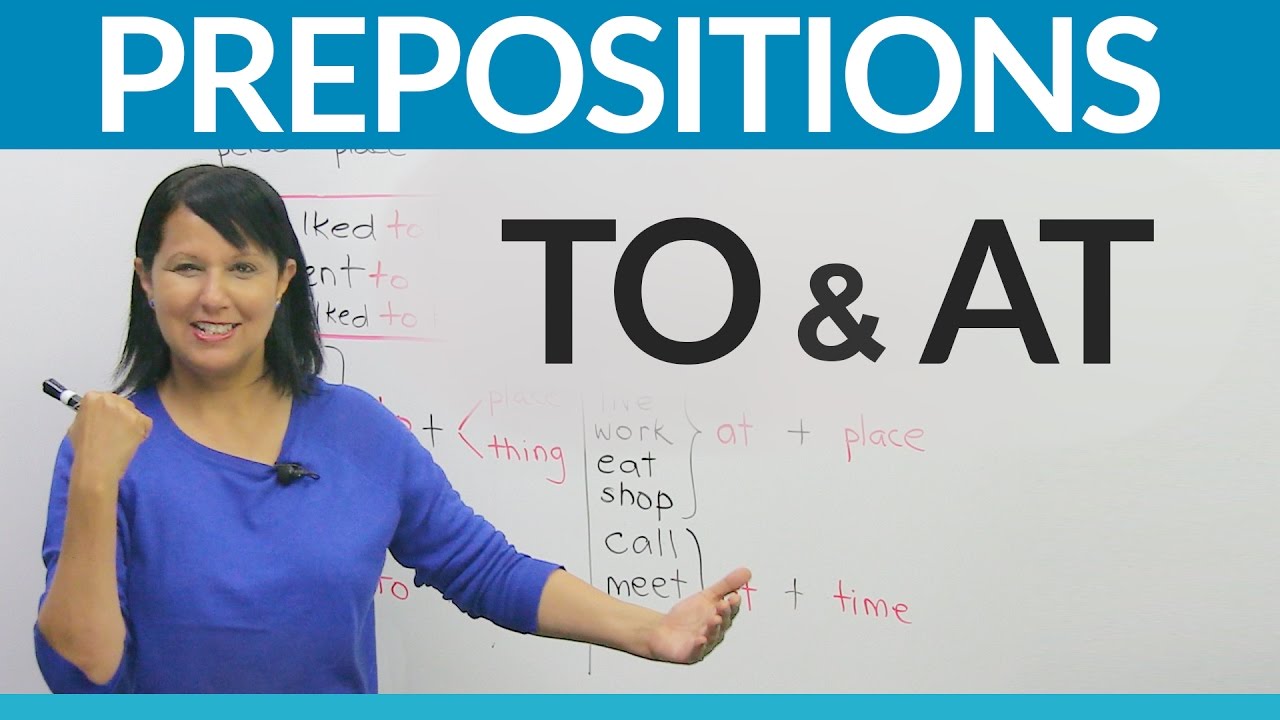 Learn English Prepositions: TO or AT? - YouTube