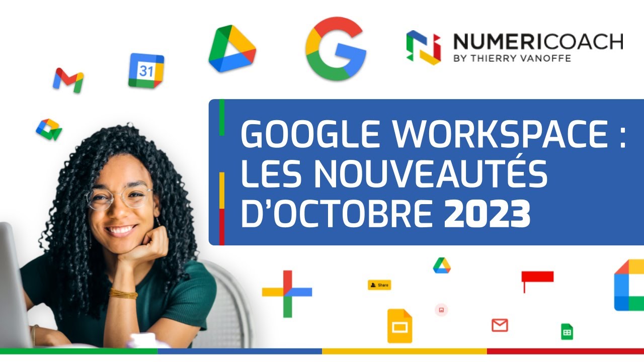 NEWS - OCTOBRE 2023 - GOOGLE WORKSPACE - YouTube