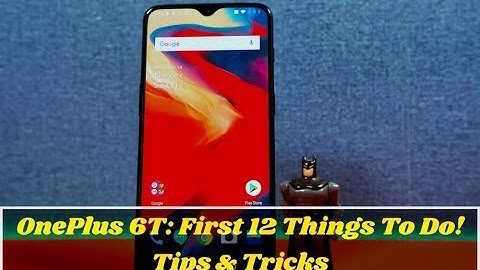 OnePlus 6T Tips and Tricks