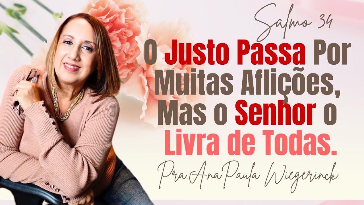 ORAÇÃO: O Justo Passa Por Muitas Aflições, Mas o Senhor o Livra de ...