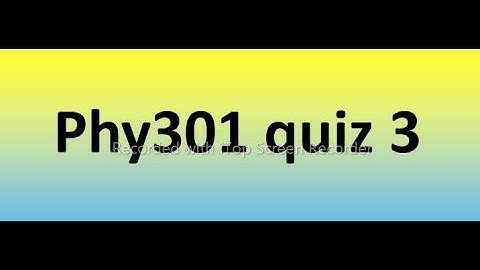 Phy301 quiz 3 Solution 2023