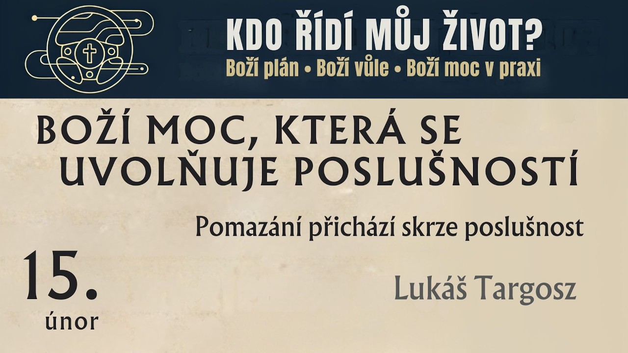 2026 02 15 | Boží moc, která se uvolňuje poslušností | Lukáš Targosz