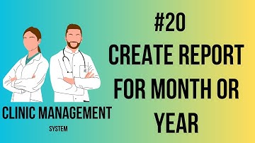 Clinic Management System in Urdu/Hindi | Create Report For a Month or Year | Part-20