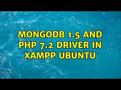 Mongodb 1.5 and php 7.2 driver in xampp ubuntu