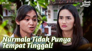 Nurmala Diusir Ibu Kost Karena Tak Mampu Bayar | KASIH JANNAH | Eps.03 (1/3)