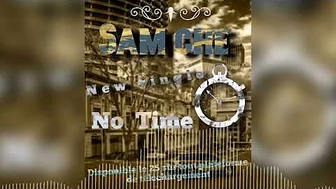Sam Che no time