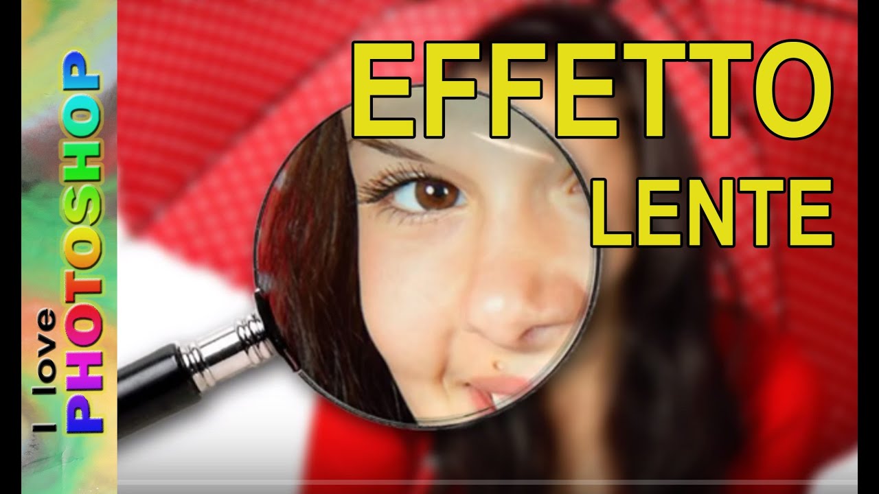 Photoshop tutorial italiano - Effetto lente di ingrandimento, effetto  photoshop effetti particolari - YouTube