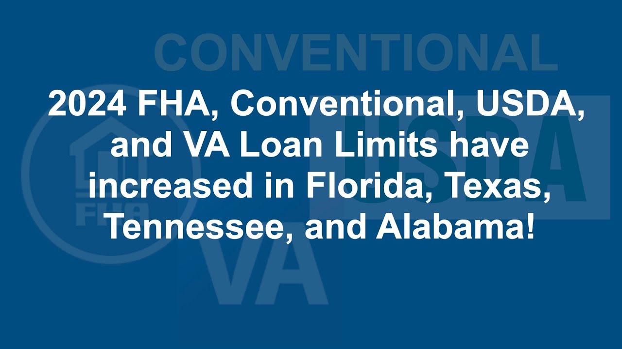 2024 FHA, Conventional, USDA, and VA Loan Limits have increased in FL