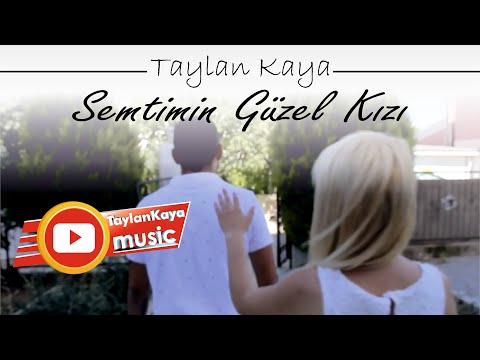 Taylan Kaya - Semtimin Güzel Kızı / Klip