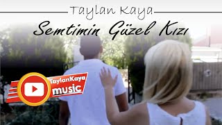 Taylan Kaya - Semtimin Güzel Kızı /  Resimi