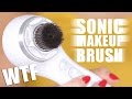 SUPER SONIC MAKEUP BRUSH ... WTF | First Impressions