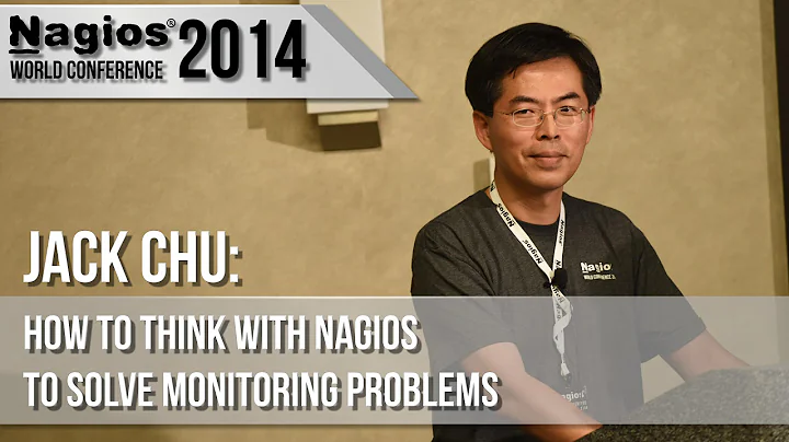 Jack Chu: How to think with Nagios to Solve Monito...