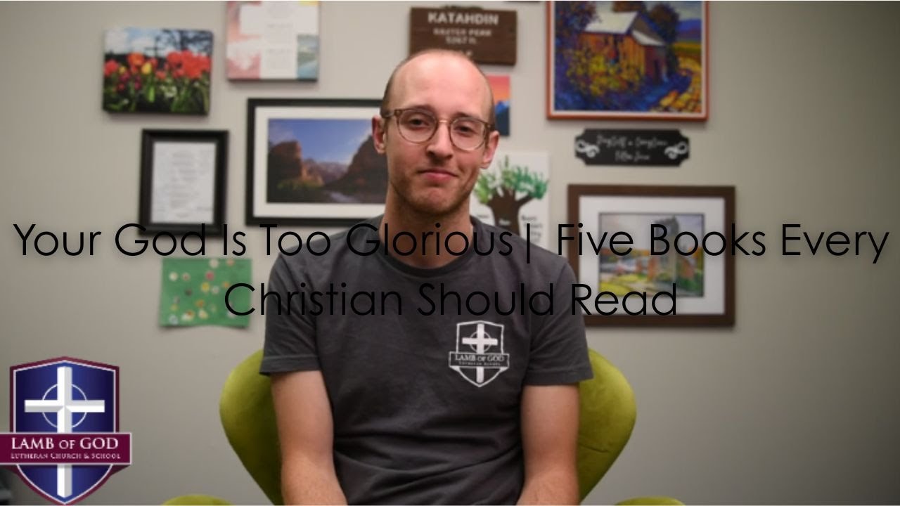 Your God Is Too Glorious | Five Books Every Christian Should Read - YouTube