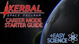 Tutorial - Kerbal Space Program Career Mode Starter Guide