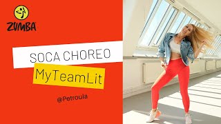 MY TEAM LIT | SOCA | ZUMBA FITNESS | with Petroula