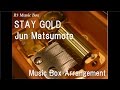 STAY GOLD/Jun Matsumoto [Music Box]