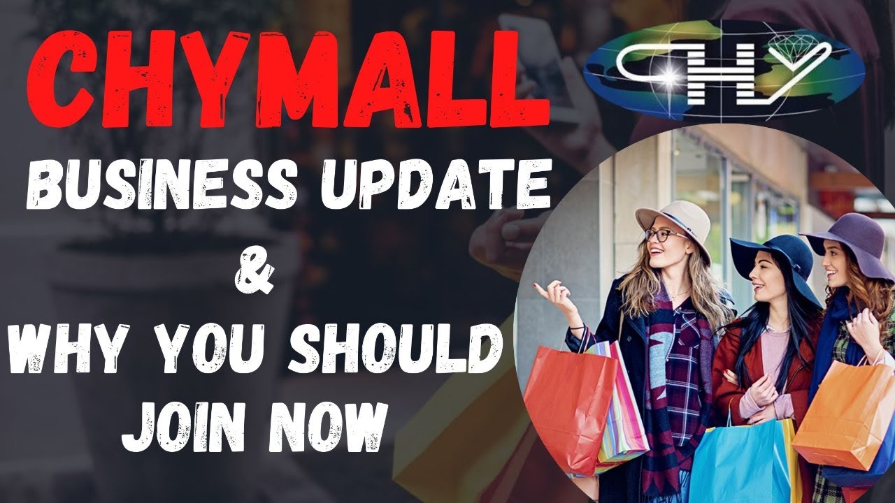 Chymall Business Update and Why You Should Join Now