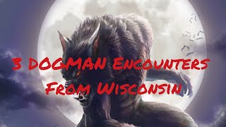 DOGMAN Encounters in Wisconsin