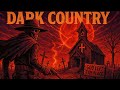 Dark Southern Country – Blood, Ballads &amp; Southern Outlaws 🩸🔥
