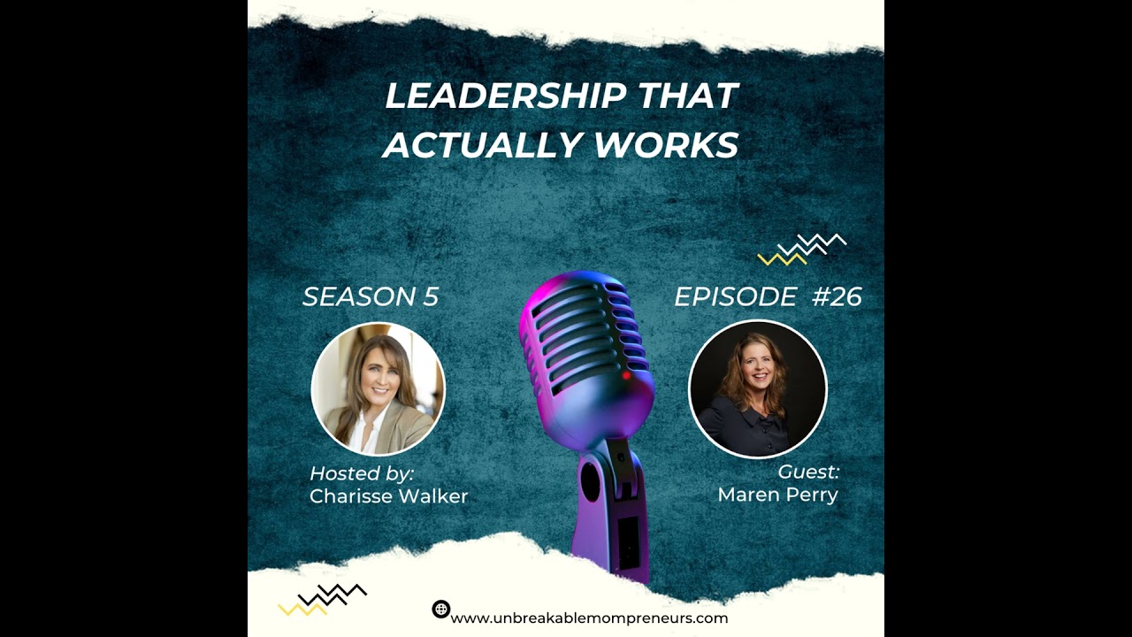 Leadership That Actually Works — With Maren Perry of Arden Coaching