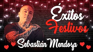 Sebastian Mendoza - EXITOS FESTIVOS ENGANCHADOS