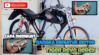 Cara Membuat Rangka Miniatur Motor Tiger Revo