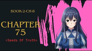 Seeds Of Truth : Chapter 75 [Between Worlds] [BOOK-2-CH-8]