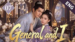 [Costume] General and I EP07 | Starring: Zhong Hanliang、Angelababy | ENG SUB