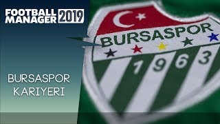 Football Manager 2019 - Bursaspor SK - 1. Bölüm screenshot 1