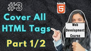 Cover All HTML Tags (Part 1/2) | Full Stack Web Development Course 2025
