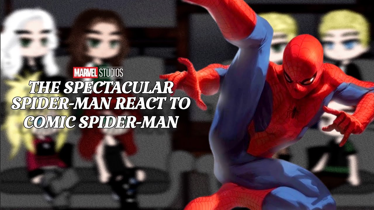 Spectacular Spider-man React To Comic Spider-Man || Anyone can wear the mask || Gacha React || 2X ||