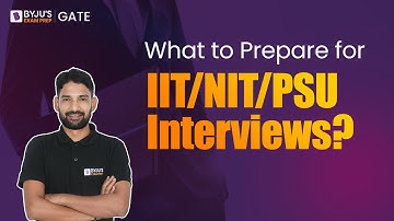 What to Prepare for IIT/NIT/PSU Interviews ? | BYJU