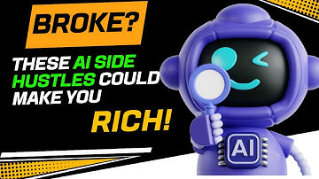 How to Go from Broke to Rich with AI Side Hustles!
