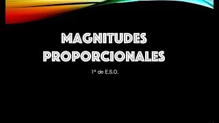Magnitudes Proporcionales (Matemáticas de 1º de ESO)