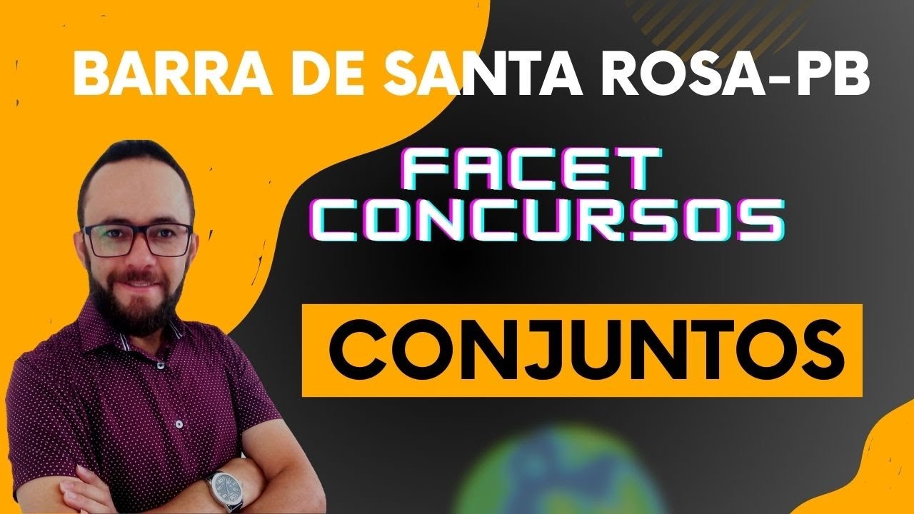 🔴 FACET  CONCURSOS - CONJUNTOS (BARRA DE SANTA ROSA-PB) - MATEMÁTICA NÍVEL FUNDAMENTAL