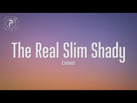 The Real Slim Shady  - Eminem (Lyrics)