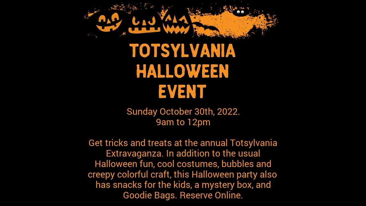 Totsylvania Halloween 
Event