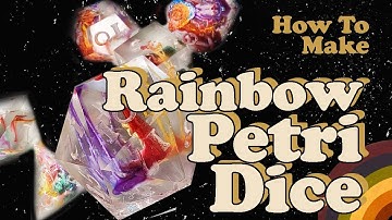 How To Make Petri Dice! | Rainbow dice tutorial using the petri method