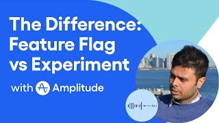 When to Use Feature Flags vs Experiments in Product Dev