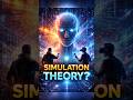 Reality Real Hai Ya Simulation ? #shortvideo #shorts #space