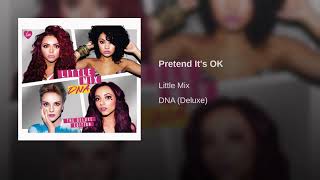 Pretend It's OK - Little Mix (Official Audio)