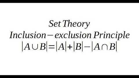 Set Theory. Inclusion-exclusion Principle.